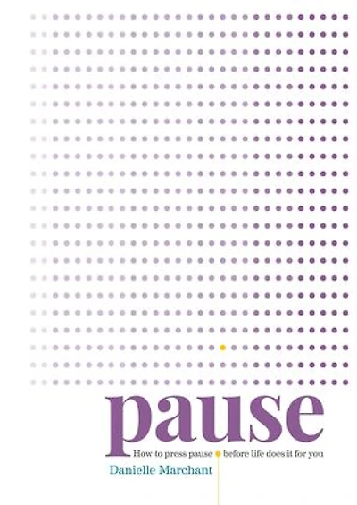 Pause: How to press pause before life does it for you