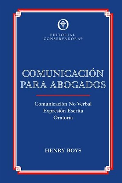 Comunicación para Abogados: Comunicación no verbal, expresión escrita y oratoria