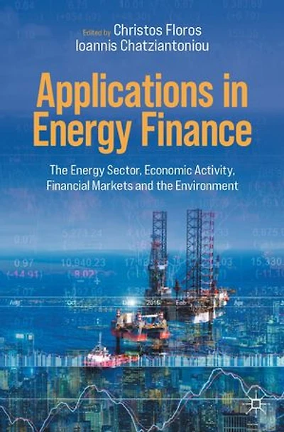 Applications Energy Finance: the Sector, Economic Activity, Financial Markets and Environment