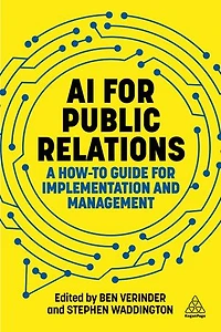 AI for Public Relations: A How-To Guide Implementation and Management