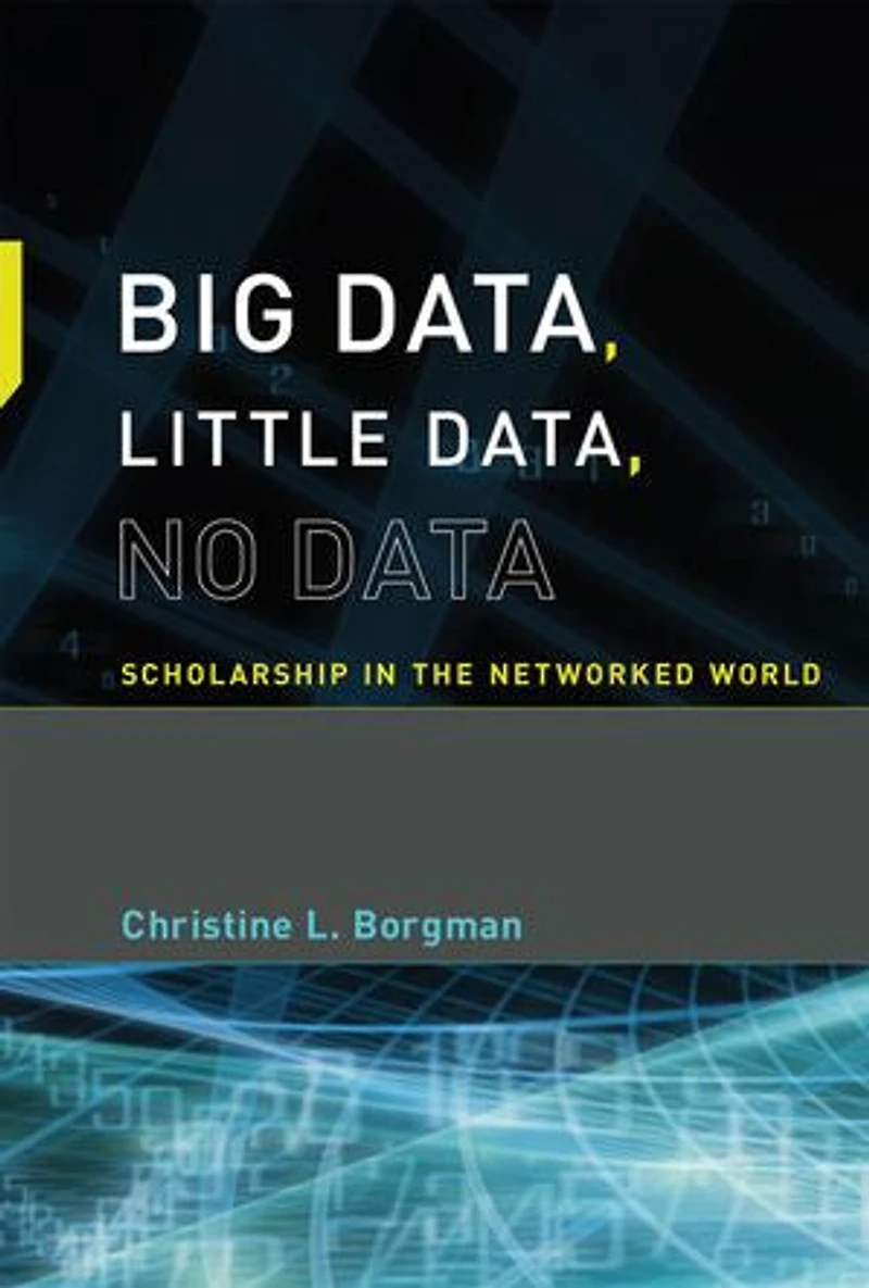 Big Data, Little No Data: Scholarship The Networked World