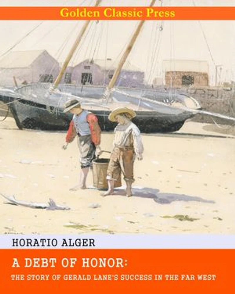 A Debt of Honor: The Story of Gerald Lane's Success in the Far West