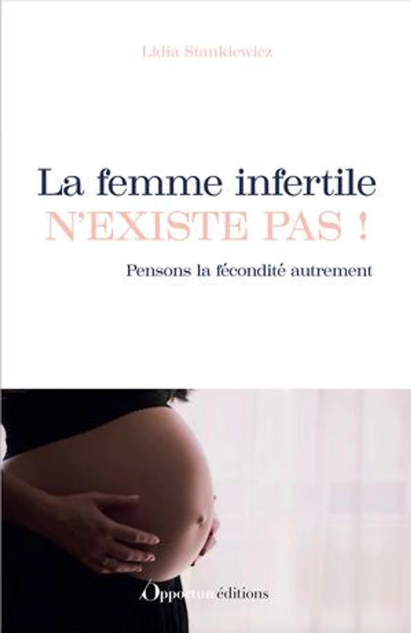 La femme infertile n'existe pas !