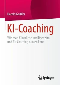 KI-Coaching: Wie man Künstliche Intelligenz im und für Coaching nutzen kann