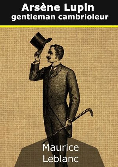Arsène Lupin gentleman cambrioleur