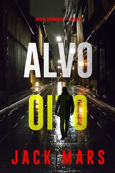Alvo Oito (Jogo de Espionagem — Livro #8)