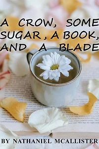 A Crow, Some Sugar, A Book, and a Blade