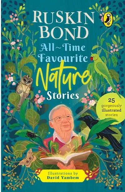 All-time Favourite Nature Stories: All-time Favourites for Children, Classic Collection of 25+ most-loved, great stories by famous award-winning author (Illustrated, must-read fiction short stories for kids)