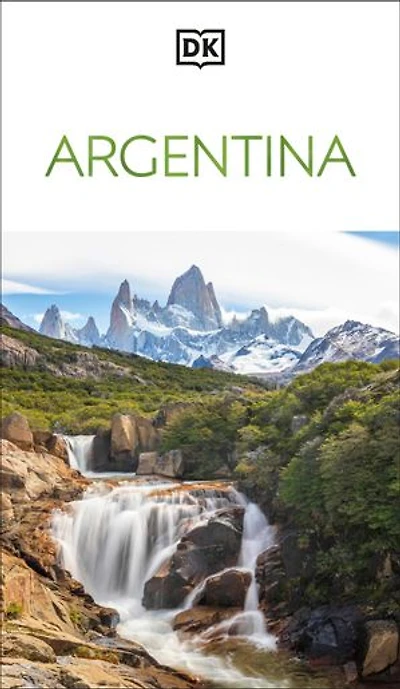 DK Argentina: Must-See Sights. Culture & History. Detailed Maps Tours. Covers Buenos Aires, Patagonia, Mendoza,