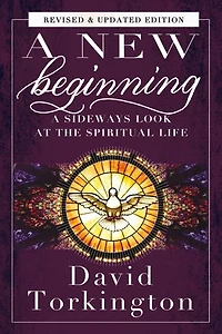 A New Beginning: Sideways Look At The Spiritual Life