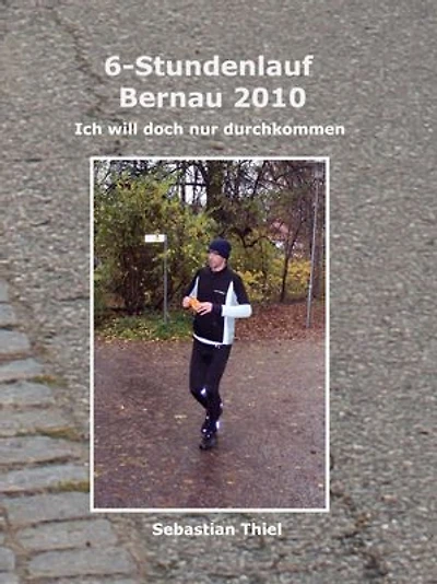 6-Stundenlauf Bernau 2010: Ich will doch nur durchkommen