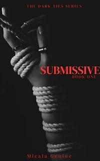 Submissive: Dark Ties, #1