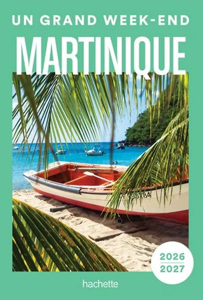Martinique 2026-2027 Un grand week-end à…: