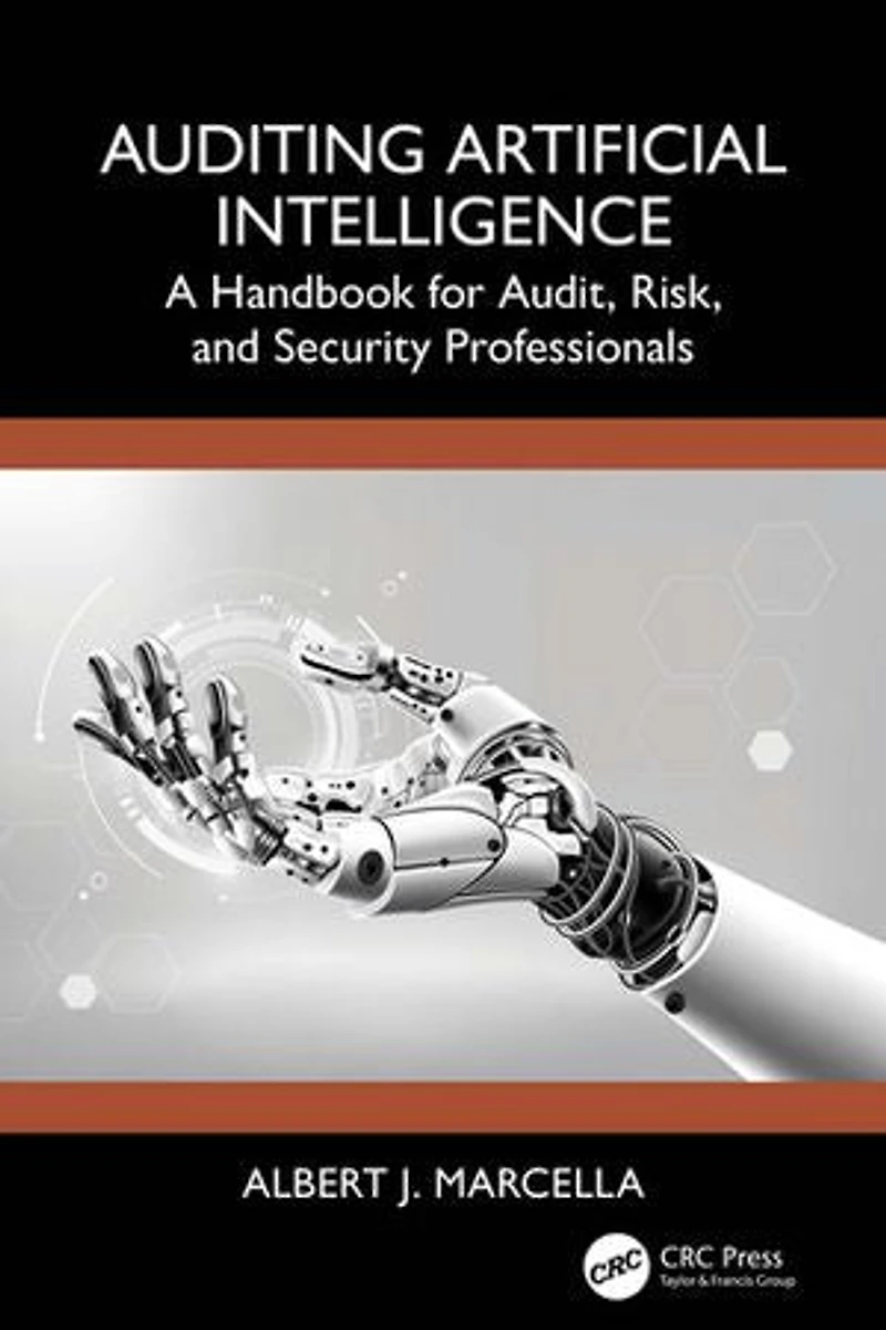 Auditing Artificial Intelligence: A Handbook for Audit, Risk, and Security Professionals