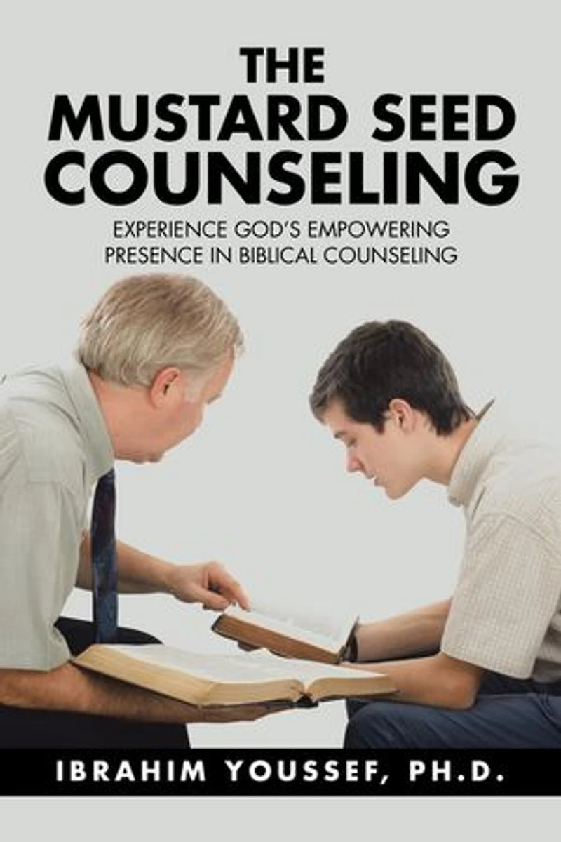 The Mustard Seed Counseling: Experience God’s Empowering Presence in Biblical Counseling