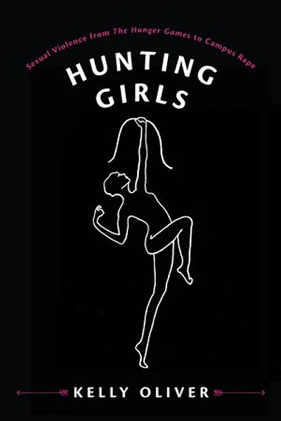 Hunting Girls: Sexual Violence from The Hunger Games to Campus Rape