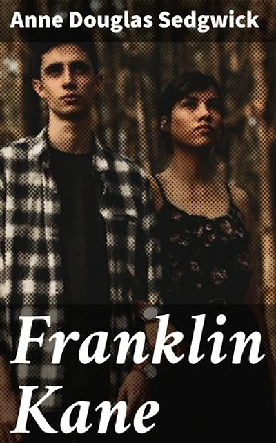 Franklin Kane: Love, duty, and societal expectations in a changing era: A character-driven exploration of conflicting desires and obligations in 'Franklin Kane'