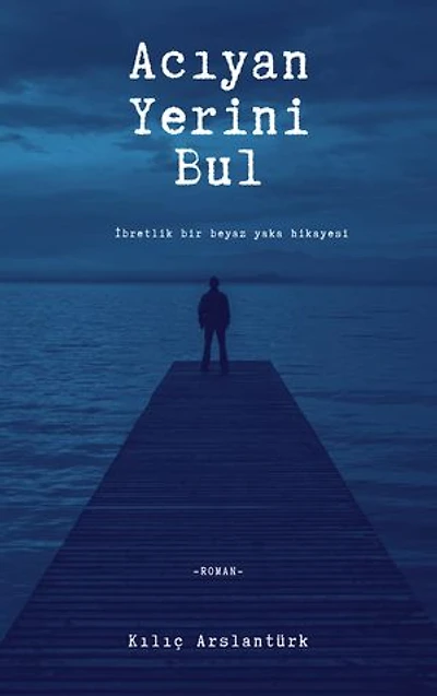 Acıyan Yerini Bul: İbretlik bir beyaz yaka hikâyesi