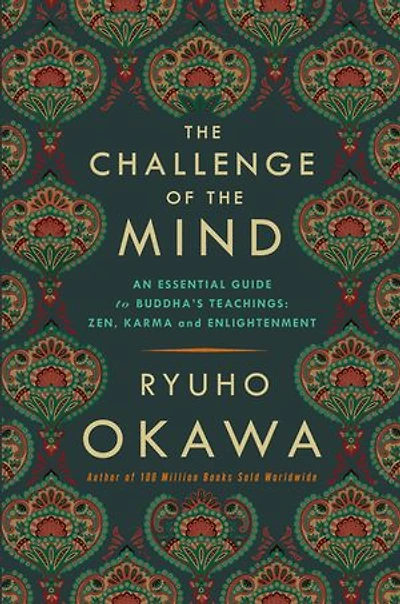 The Challenge of The Mind: An Essential Guide to Buddha's Teachings: Zen, Karma, and Enlightenment