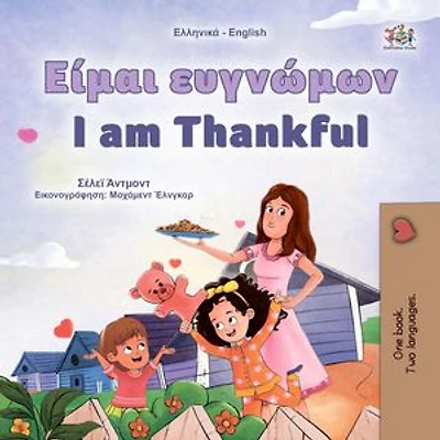 Είμαι ευγνώμων I am Thankful: Greek English Bilingual Collection