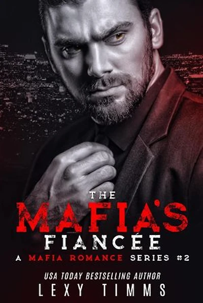 The Mafia's Fiancee: A Mafia Romance Series, #2