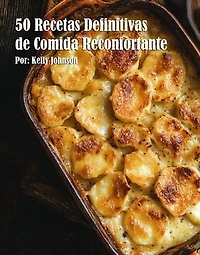50 Recetas Definitivas de Comida Reconfortante