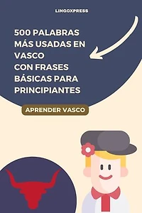 500 Palabras Más Usadas en Vasco Con Frases Básicas para Principiantes