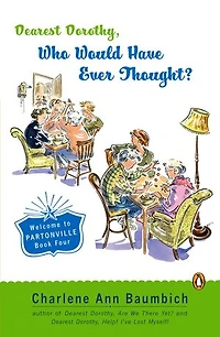 Dearest Dorothy, Who Would Have Ever Thought?!: Welcome To Partonville, Book Four