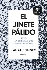 El jinete pálido: 1918: La epidemia que cambió el mundo
