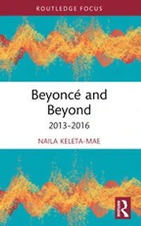 Beyonce and Beyond: 2013-2016