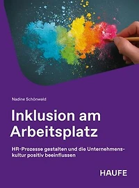 Inklusion am Arbeitsplatz: HR-Prozesse gestalten und die Unternehmenskultur positiv beeinflussen