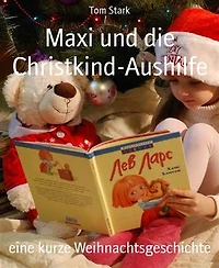 Maxi und die Christkind-Aushilfe: eine kurze Weihnachtsgeschichte