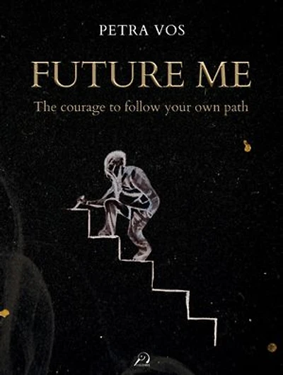 Future Me: The courage to follow your own path