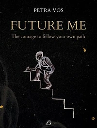 Future Me: The courage to follow your own path