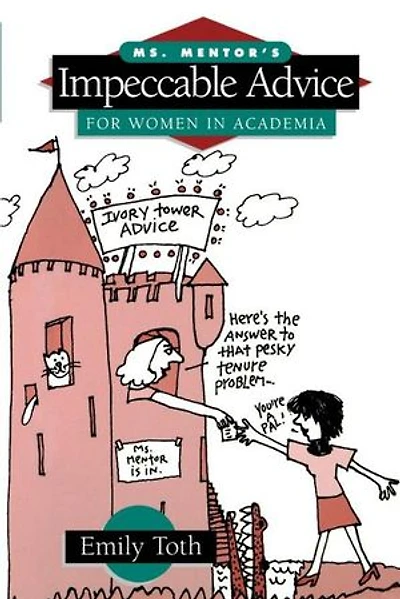 Ms. Mentor's Impeccable Advice for Women in Academia