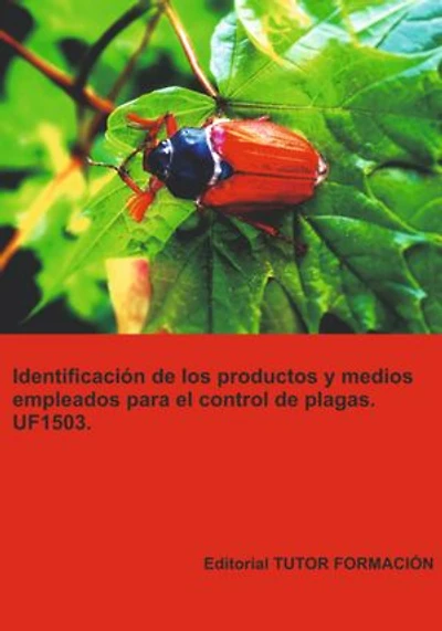 Identificación De Los Productos Y Medios Empleados Para El Control De Plagas. Uf1503.