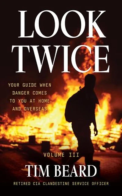 Look Twice: Your Guide When Danger Coes to You at Home and Overseas, Volume III: Look Twice, #3