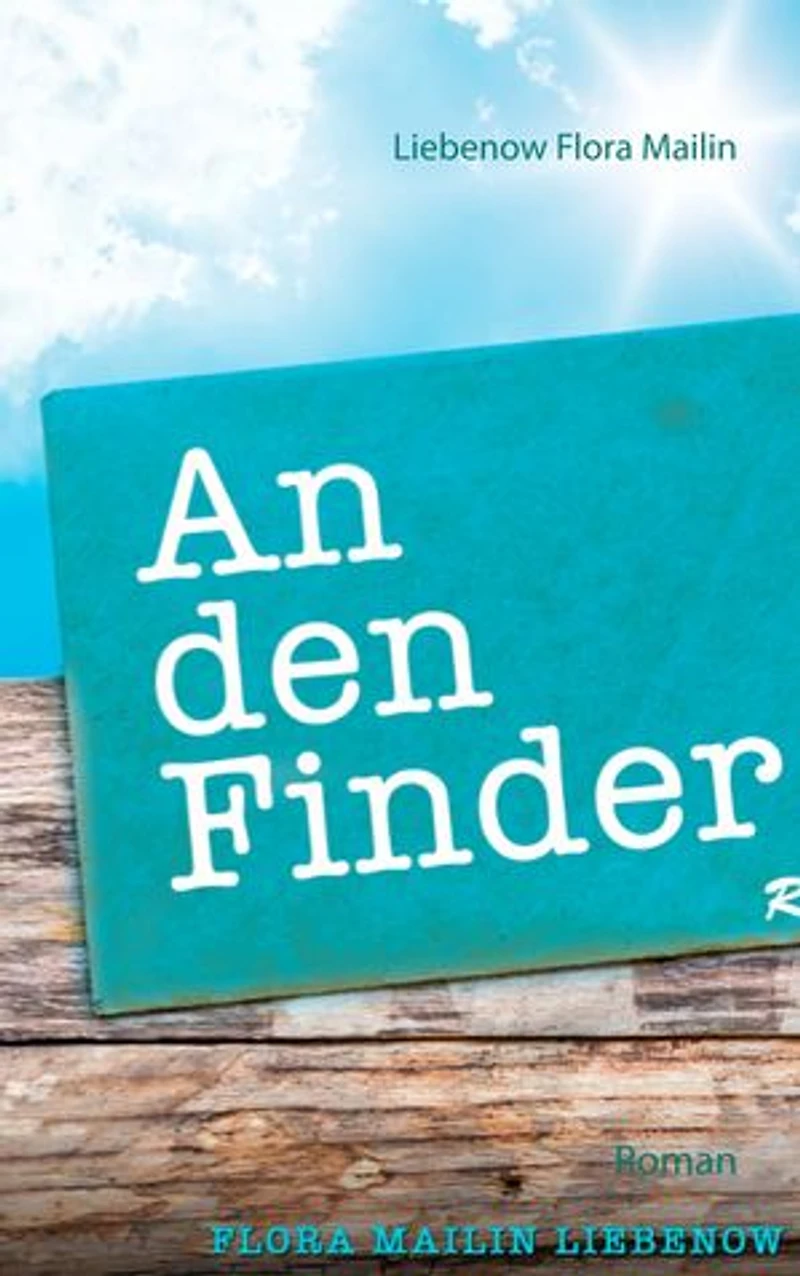An den Finder: Roman