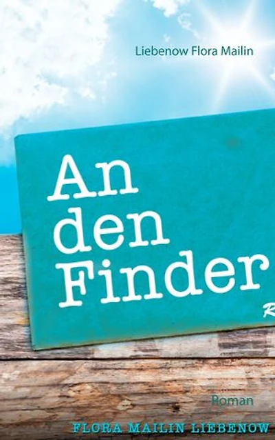 An den Finder: Roman