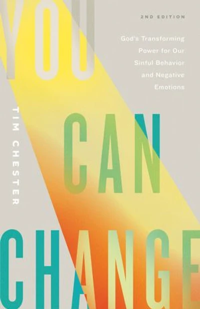 You Can Change: God's Transforming Power for Our Sinful Behavior and Negative Emotions (Second Edition)