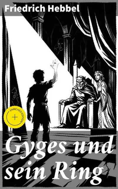 Gyges und sein Ring: Bereicherte Ausgabe. Ein unsichtbarer Fund und moralische Fragen in der deutschen Romantik