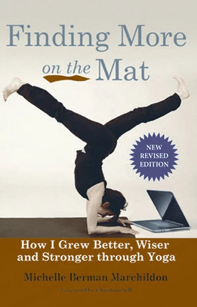 Finding More on the Mat: How I Grew Better, Wiser and Stronger through Yoga