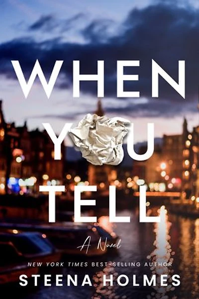 When You Tell: Gripping psychological suspense about friendship, fame, and fierce love.