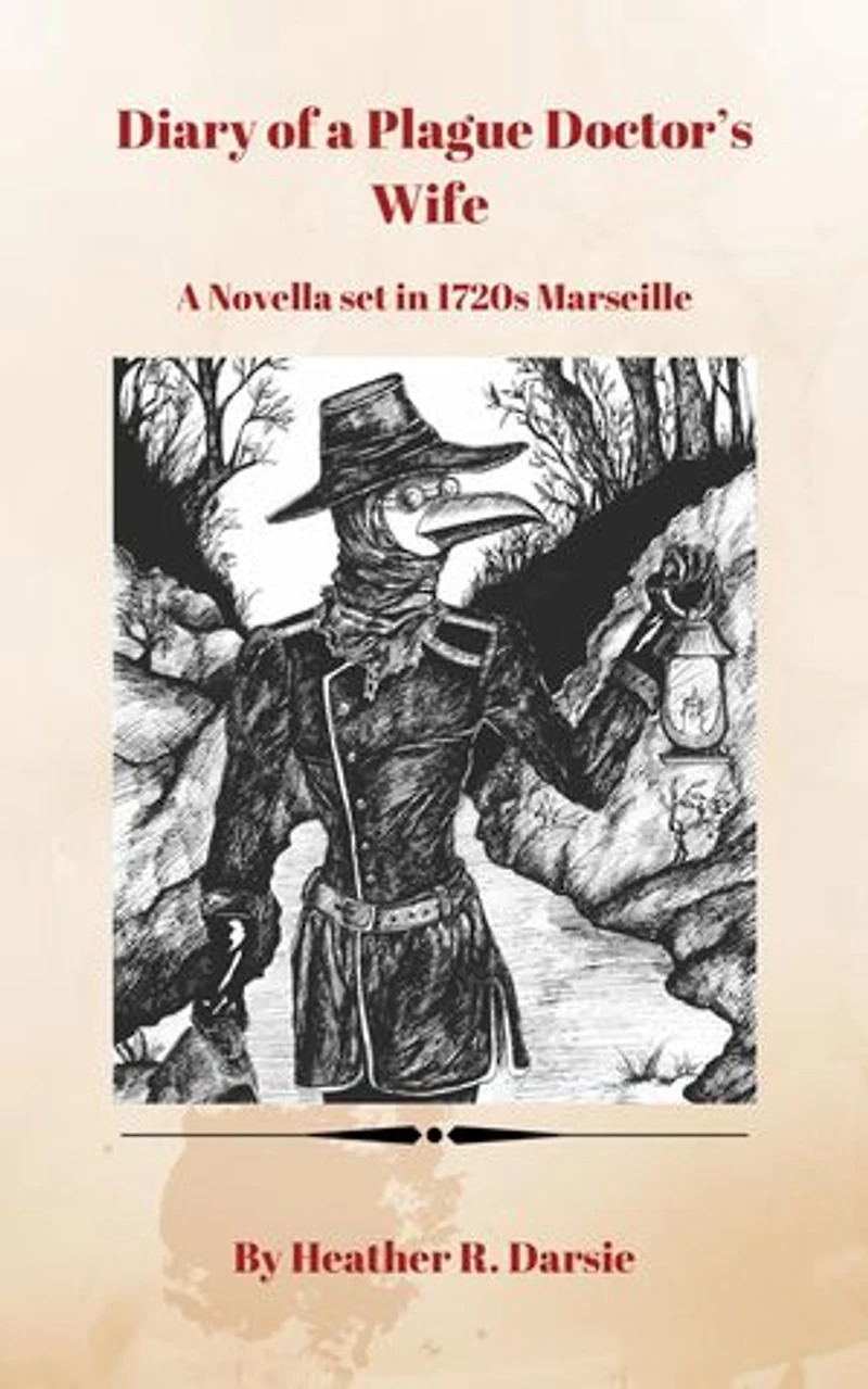 Diary of a Plague Doctor's Wife: A Novella Set in 1720s Marseille, France