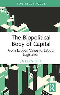The Biopolitical Body of Capital: From Labour Value to Legislation