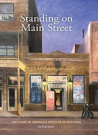 Standing on Main Street: The Story of America's Route 66 in Paintings