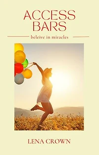 Access Bars: Beleive in Miracles