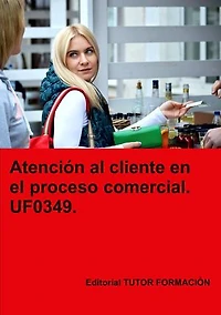 Atención al cliente en el proceso comercial. UF0349.