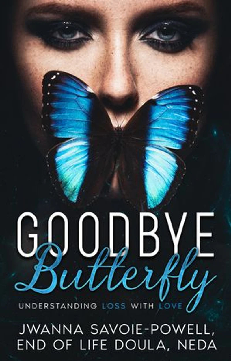 Goodbye, Butterfly: Understanding Loss with Love