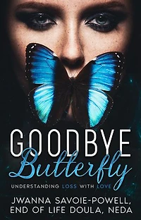 Goodbye, Butterfly: Understanding Loss with Love